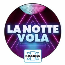 Radio Kiss Kiss La Notte Vola